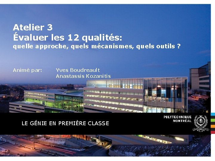 Atelier 3 Évaluer les 12 qualités: quelle approche, quels mécanismes, quels outils ? Animé