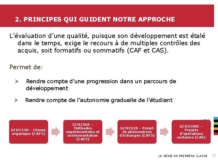 2. PRINCIPES QUI GUIDENT NOTRE APPROCHE L’évaluation d’une qualité, puisque son développement est étalé