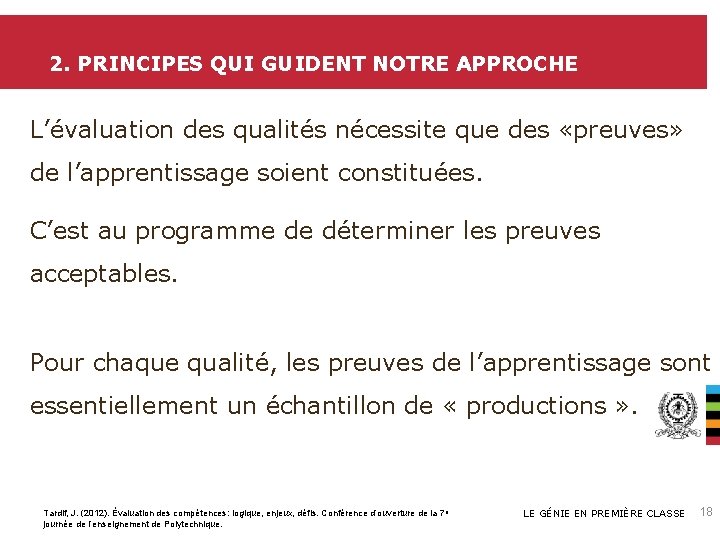 2. PRINCIPES QUI GUIDENT NOTRE APPROCHE L’évaluation des qualités nécessite que des «preuves» de