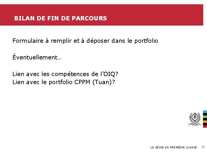 BILAN DE FIN DE PARCOURS Formulaire à remplir et à déposer dans le portfolio