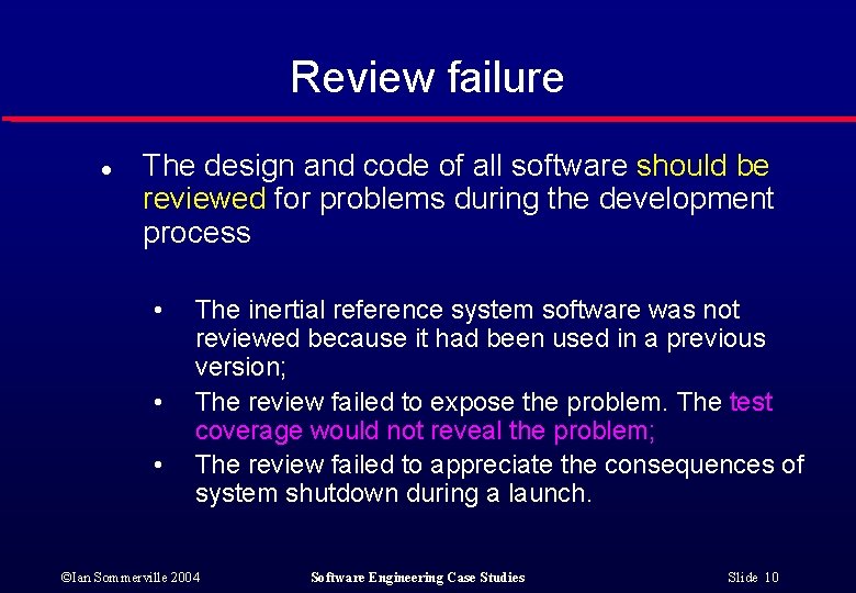 Review failure l The design and code of all software should be reviewed for Review failure l The design and code of all software should be reviewed for