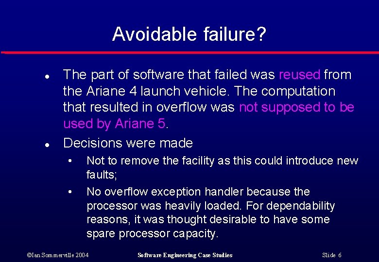 Avoidable failure? l l The part of software that failed was reused from the Avoidable failure? l l The part of software that failed was reused from the