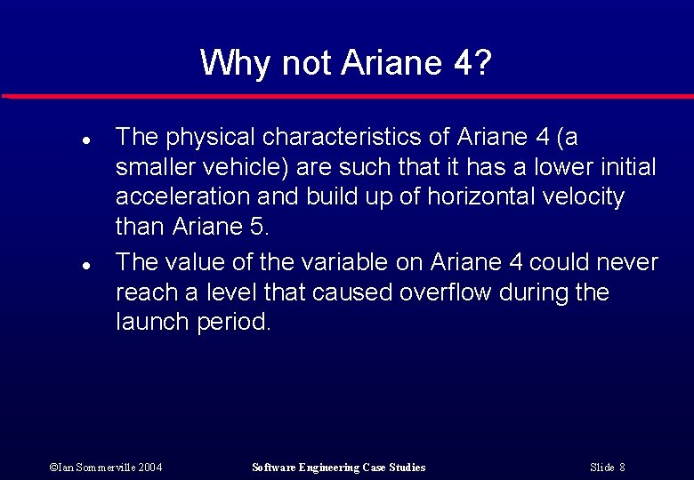 Why not Ariane 4? l l The physical characteristics of Ariane 4 (a smaller Why not Ariane 4? l l The physical characteristics of Ariane 4 (a smaller
