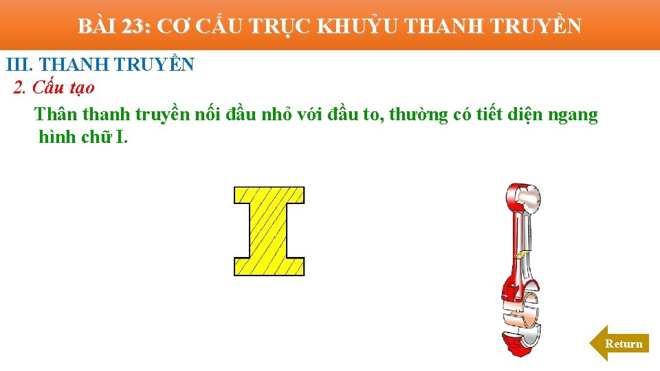 BÀI 23: CƠ CẤU TRỤC KHUỶU THANH TRUYỀN III. THANH TRUYỀN 2. Cấu tạo