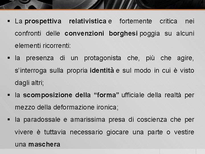 § La prospettiva relativistica e fortemente critica nei confronti delle convenzioni borghesi poggia su