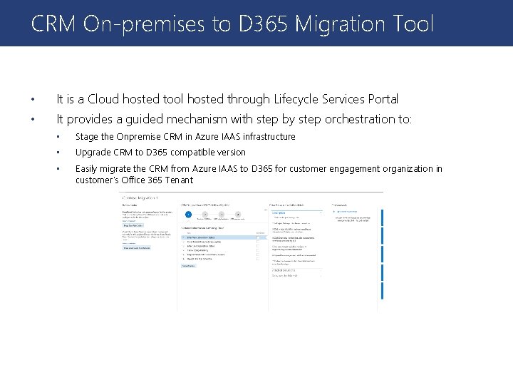 CRM On-premises to D 365 Migration Tool • • It is a Cloud hosted