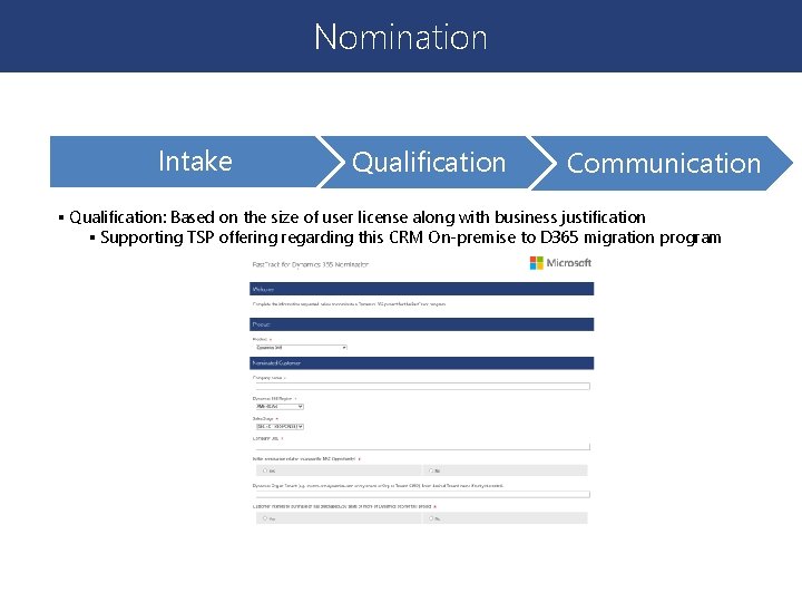 Nomination Intake Qualification Communication § Qualification: Based on the size of user license along