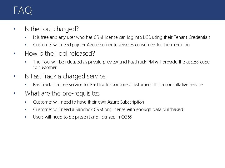 FAQ • • Is the tool charged? • It is free and any user