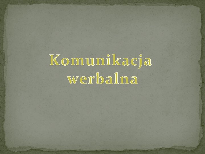 Komunikacja werbalna 