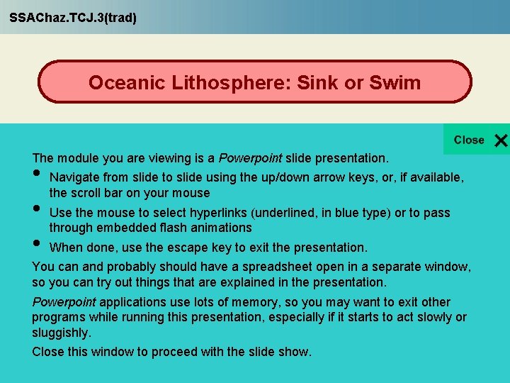 SSAChaz. TCJ. 3(trad) Oceanic Lithosphere: Sink or Swim The fate of oceanic plates depends