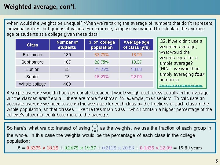 Weighted average, con’t. When would the weights be unequal? When we’re taking the average