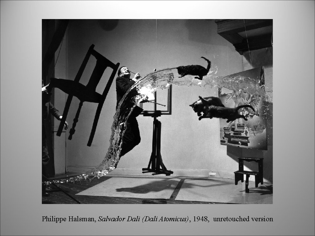 Philippe Halsman, Salvador Dali (Dali Atomicus), 1948, unretouched version Philippe Halsman, Salvador Dali (Dali Atomicus), 1948, unretouched version