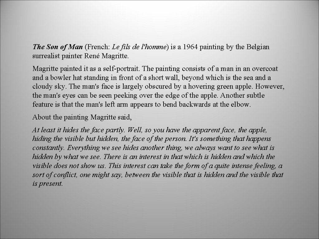 The Son of Man (French: Le fils de l'homme) is a 1964 painting by The Son of Man (French: Le fils de l'homme) is a 1964 painting by