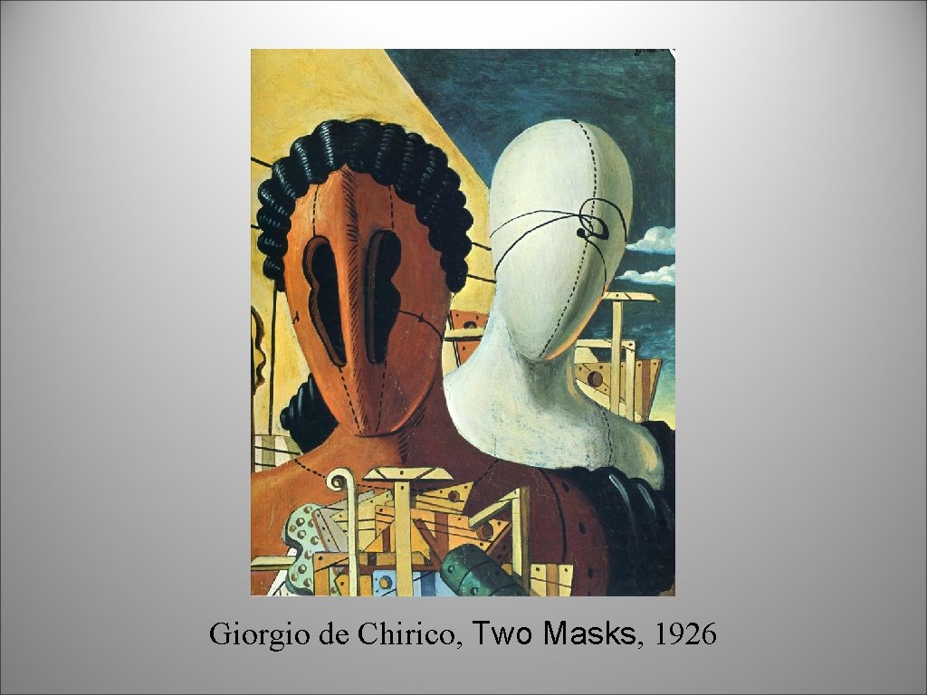 Giorgio de Chirico, Two Masks, 1926 Giorgio de Chirico, Two Masks, 1926