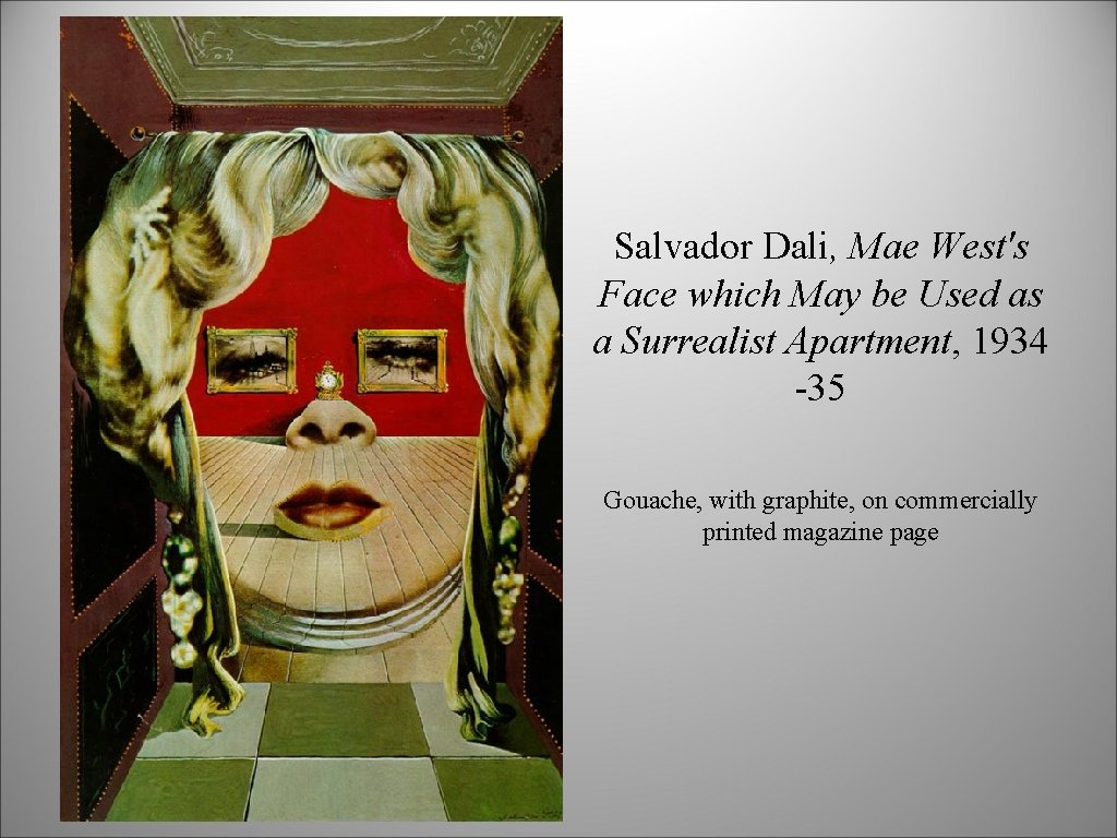 Salvador Dali, Mae West's Face which May be Used as a Surrealist Apartment, 1934 Salvador Dali, Mae West's Face which May be Used as a Surrealist Apartment, 1934