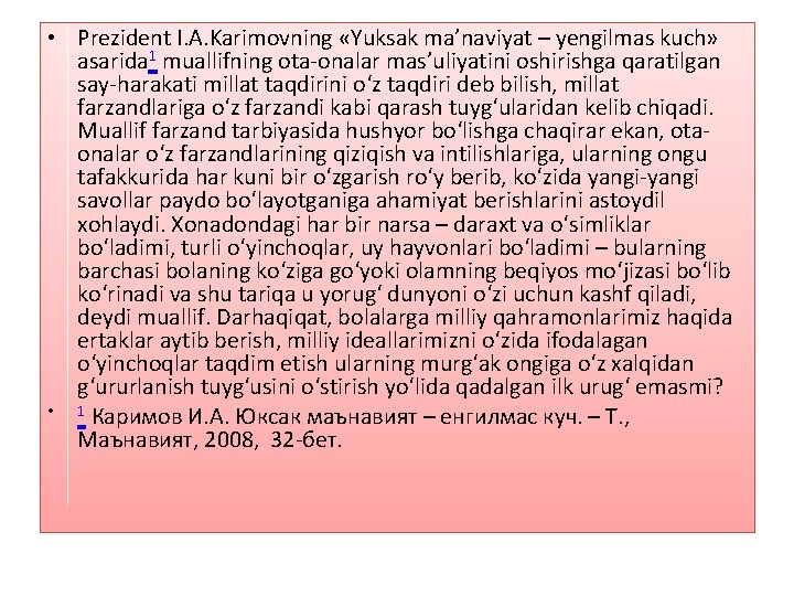  • Prezident I. A. Karimovning «Yuksak ma’naviyat – yengilmas kuch» asarida 1 muallifning