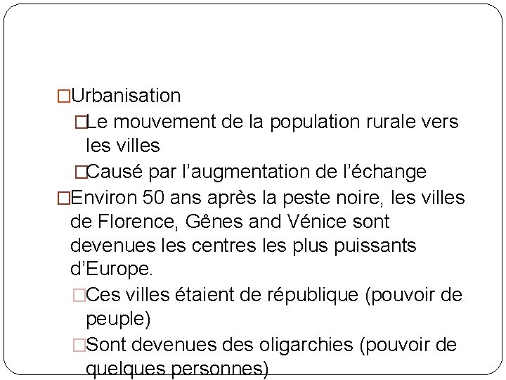 �Urbanisation �Le mouvement de la population rurale vers les villes �Causé par l’augmentation de