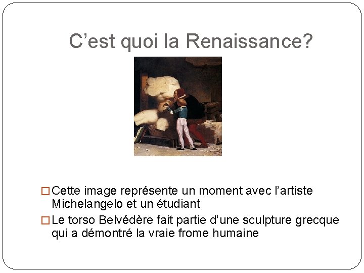 C’est quoi la Renaissance? � Cette image représente un moment avec l’artiste Michelangelo et