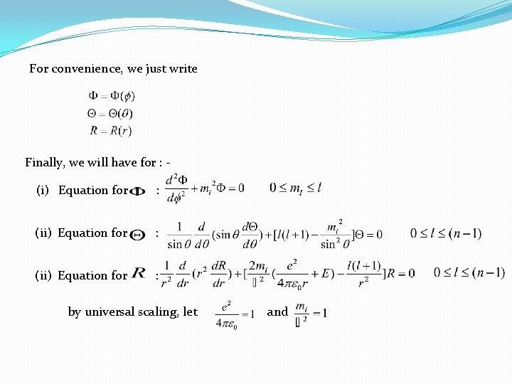 For convenience, we just write Finally, we will have for : (i) Equation for