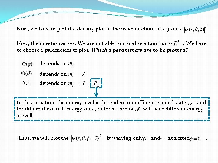 Now, we have to plot the density plot of the wavefunction. It is given