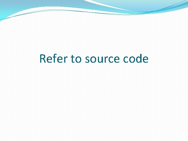 Refer to source code 