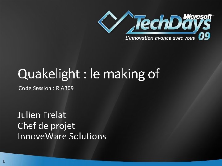 Quakelight : le making of Code Session : RIA 309 Julien Frelat Chef de