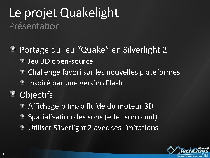 Le projet Quakelight Présentation Portage du jeu “Quake” en Silverlight 2 Jeu 3 D