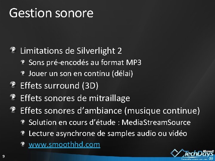 Gestion sonore Limitations de Silverlight 2 Sons pré-encodés au format MP 3 Jouer un