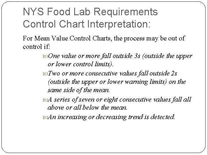 NYS Food Lab Requirements Control Chart Interpretation: For Mean Value Control Charts, the process