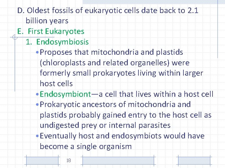 D. Oldest fossils of eukaryotic cells date back to 2. 1 billion years E.