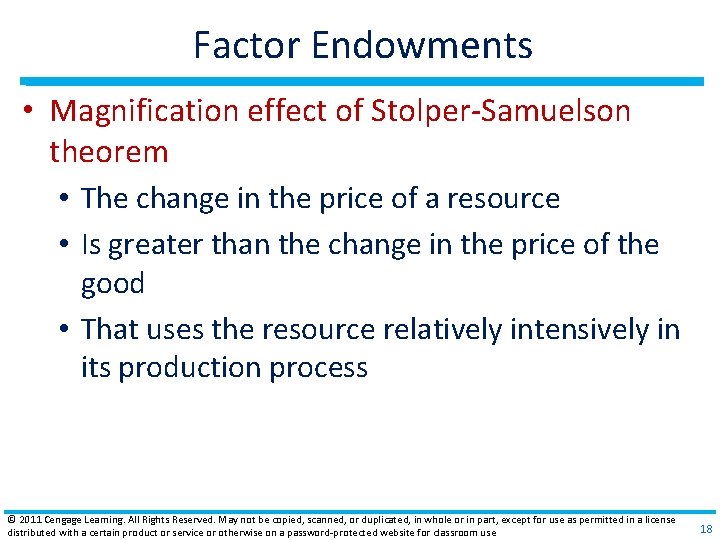 Factor Endowments • Magnification effect of Stolper‐Samuelson theorem • The change in the price