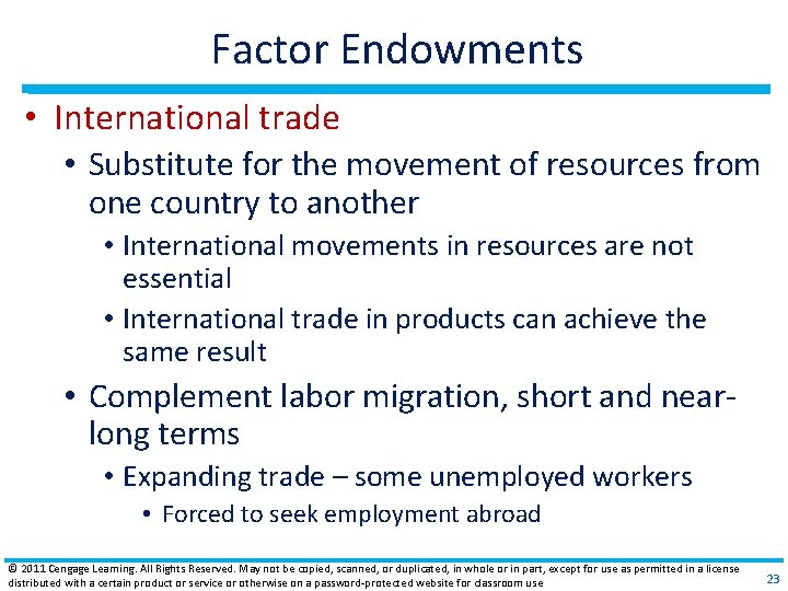 Factor Endowments • International trade • Substitute for the movement of resources from one