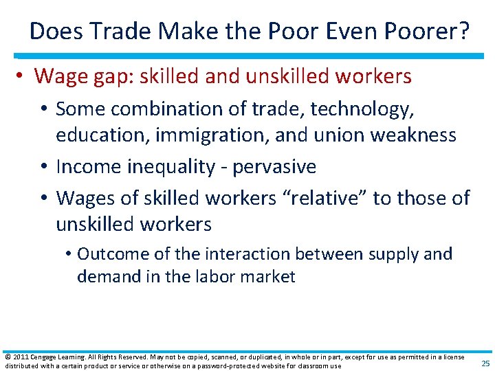 Does Trade Make the Poor Even Poorer? • Wage gap: skilled and unskilled workers