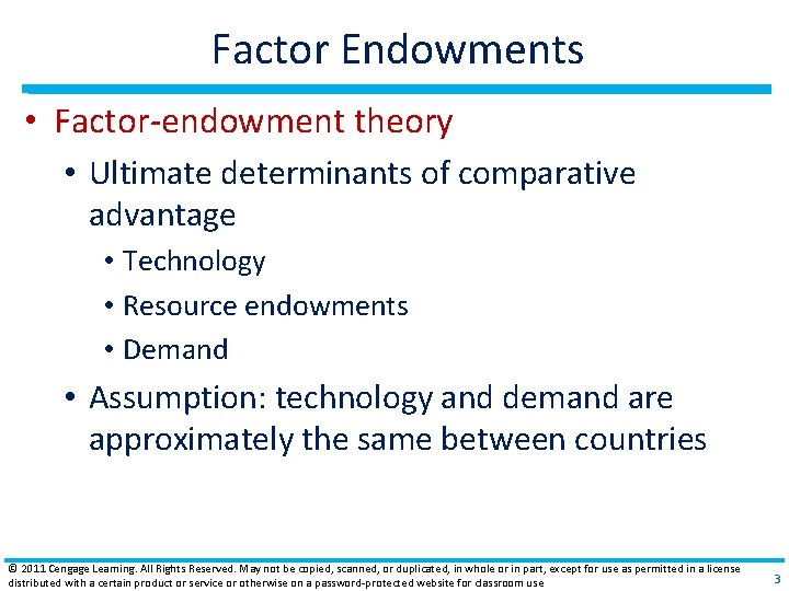 Factor Endowments • Factor‐endowment theory • Ultimate determinants of comparative advantage • Technology •