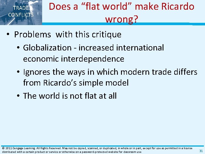 TRADE CONFLICTS Does a “flat world” make Ricardo wrong? • Problems with this critique