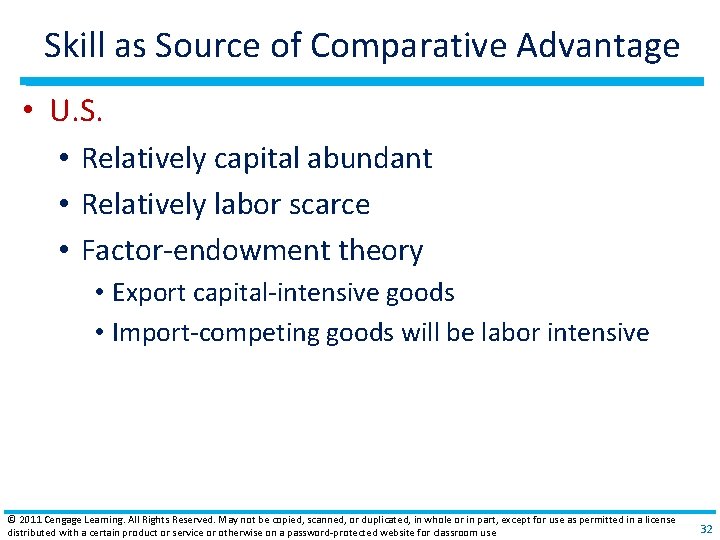 Skill as Source of Comparative Advantage • U. S. • Relatively capital abundant •