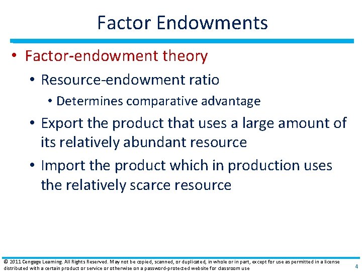 Factor Endowments • Factor‐endowment theory • Resource‐endowment ratio • Determines comparative advantage • Export