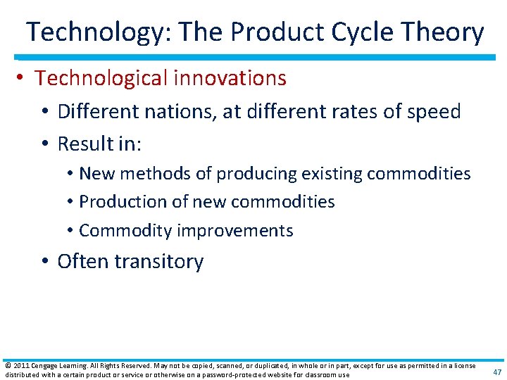 Technology: The Product Cycle Theory • Technological innovations • Different nations, at different rates