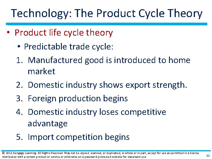 Technology: The Product Cycle Theory • Product life cycle theory • Predictable trade cycle: