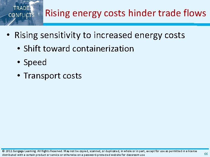 TRADE CONFLICTS Rising energy costs hinder trade flows • Rising sensitivity to increased energy