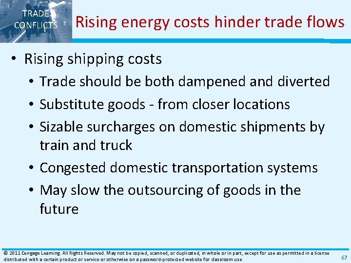 TRADE CONFLICTS Rising energy costs hinder trade flows • Rising shipping costs • Trade