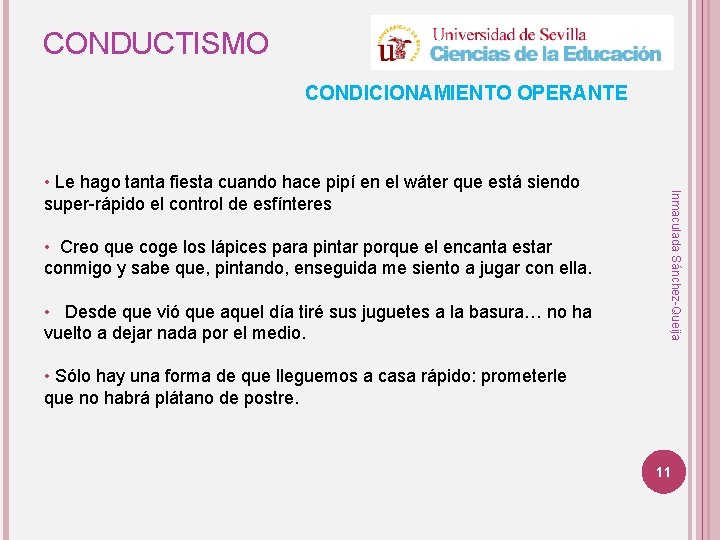 CONDUCTISMO CONDICIONAMIENTO OPERANTE • Creo que coge los lápices para pintar porque el encanta