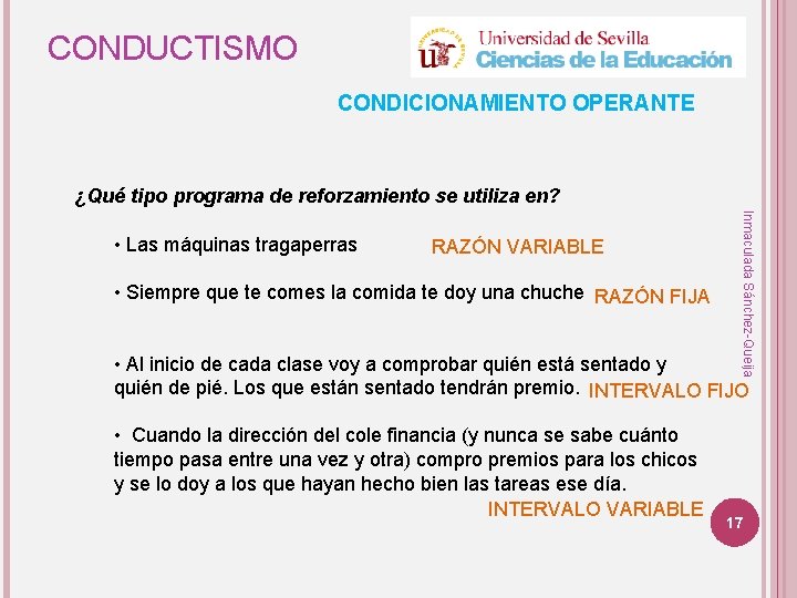 CONDUCTISMO CONDICIONAMIENTO OPERANTE ¿Qué tipo programa de reforzamiento se utiliza en? RAZÓN VARIABLE •