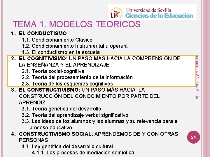 TEMA 1. MODELOS TEÓRICOS Inmaculada Sánchez-Queija 1. EL CONDUCTISMO 1. 1. Condicionamiento Clásico 1.