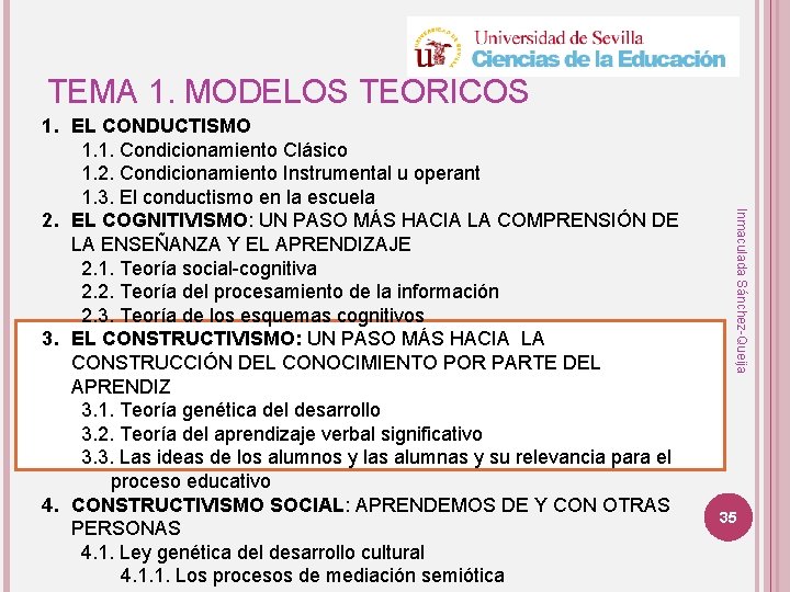 TEMA 1. MODELOS TEÓRICOS Inmaculada Sánchez-Queija 1. EL CONDUCTISMO 1. 1. Condicionamiento Clásico 1.