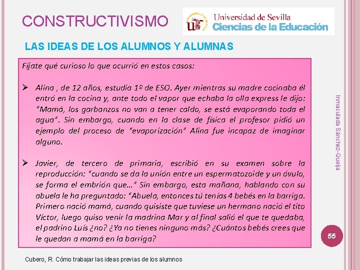 CONSTRUCTIVISMO LAS IDEAS DE LOS ALUMNOS Y ALUMNAS Fíjate qué curioso lo que ocurrió