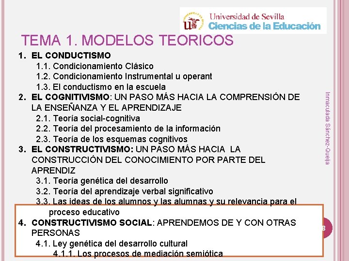 TEMA 1. MODELOS TEÓRICOS Inmaculada Sánchez-Queija 1. EL CONDUCTISMO 1. 1. Condicionamiento Clásico 1.