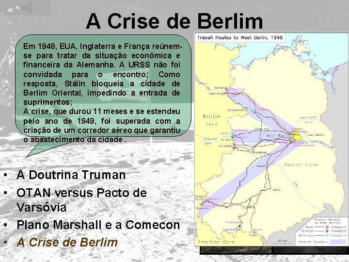 A Crise de Berlim Em 1948, EUA, Inglaterra e França reúnemse para tratar da