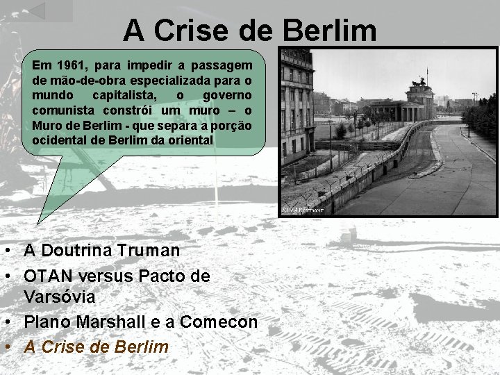 A Crise de Berlim Em 1961, para impedir a passagem de mão-de-obra especializada para