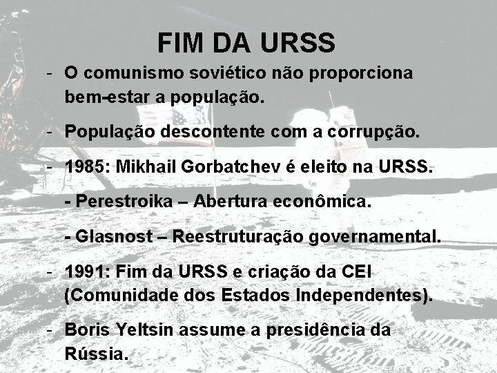 FIM DA URSS - O comunismo soviético não proporciona bem-estar a população. - População